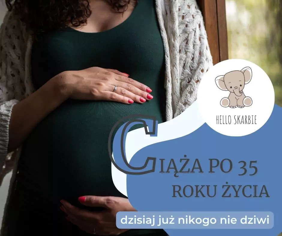 ciąża po 35 roku życia